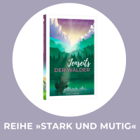 Reihe »stark und mutig«