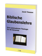 Biblische Glaubenslehre: Eine systematische Theologie...