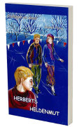 Herberts Heldenmut. Erzählungen von damals