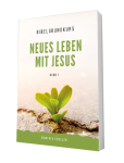 Neues Leben mit Jesus Bibelgrundkurs Bd 1