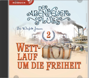 Abenteuerfluss 2: Wettlauf um die Freiheit - Hörbuch