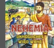 Nehemia - Unmögliches wird wahr (Hörspiel-CD)