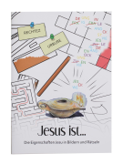 Jesus ist... Die Eigenschaften Jesu in Bildern und Rätseln