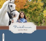 Friedrun und ihr Pferd - MP3 H&ouml;rbuch