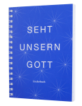 Seht unsern Gott - Liederbuch