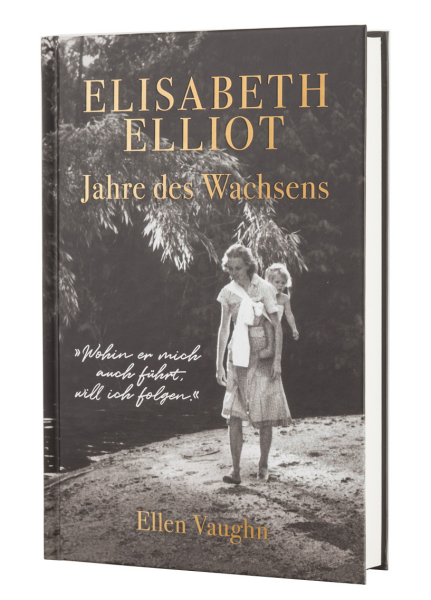 Elisabeth Elliot – Jahre des Wachsens