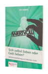 Wertvoll - Sich selbst lieben oder Gott Lieben?