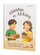 Glaube in Aktion - Band 3 (Einführungspreis bis...