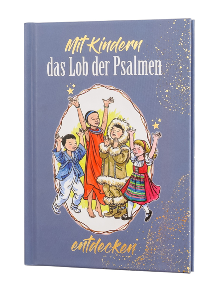 Mit Kindern das Lob der Psalmen entdecken (Einführungspreis bis 31.12.2026)