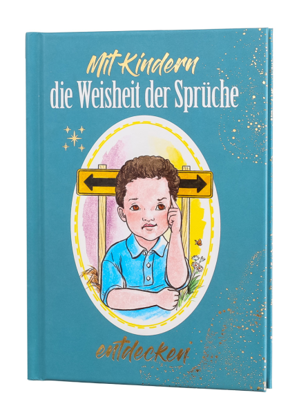Mit Kindern die Weisheit der Sprüche entdecken (Einführungspreis bis 31.12.2026)
