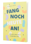 Fang noch heute an!
