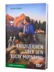 Rauchzeichen über den Rocky Mountains (Siedler-Serie Bd. 3)