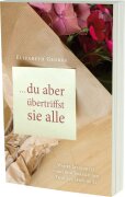 Du aber &uuml;bertriffst sie alle