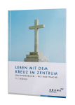 Leben mit dem Kreuz im Zentrum