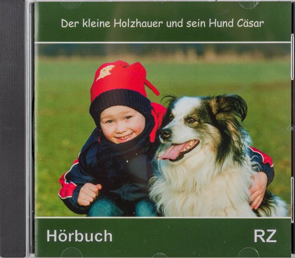 Der kleine Holzhauer und sein Hund Cäsar (Hörbuch)